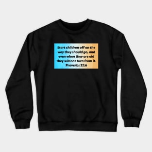 Bible Verse Proverbs 22:6 Crewneck Sweatshirt